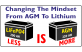 Changing The Mindset From AGM To Lithium
